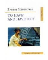 Картинка к книге Ernest Hemingway - To have and have not