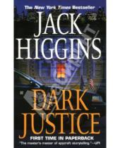 Картинка к книге Jack Higgins - Dark Justice (Темное правосудие). На английском языке