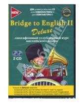 Картинка к книге Bridge to English II Deluxe - Лингафонный углубленный курс английского языка (2CD)