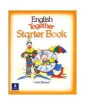 Картинка к книге Carol Skinner - English Together Starter Book