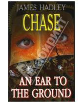Картинка к книге Hadley James Chase - An Ear to the Ground