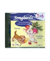 Картинка к книге Songbirds - Песни для детей на английском языке 5+6. Games. Christmas Carols (CD)