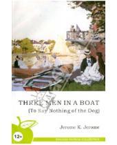 Картинка к книге Jerome K. Jerome - Three men in a boat (o Say Nothing of the Dog)