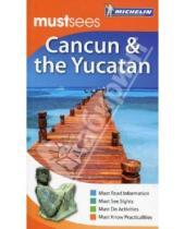 Картинка к книге Must sees (Гиды на англ. языке) - Cancun & the Yucatan