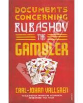 Картинка к книге Carl-Johan Vallgren - Documents Concerning Rubashov Gambler