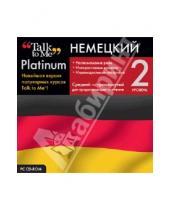 Картинка к книге Иностранные языки - Talk to Me Platinum. Немецкий язык. Уровень 2 (CD)