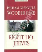 Картинка к книге Grenville Pelham Wodehouse - Right Ho, Jeeves