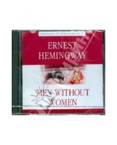 Картинка к книге Эрнест Хемингуэй - Мужчины без женщин (CDmp3)