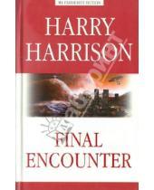 Картинка к книге Harry Harrison - Final Encounter