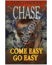 Картинка к книге Hadley James Chase - Come easy, go easy