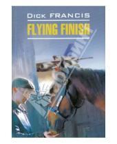 Картинка к книге Dick Francis - Flying Finish