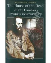 Картинка к книге Fyodor Dostoevsky - The House of the Dead & The Gambler
