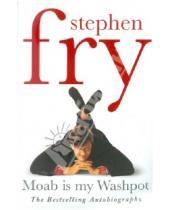 Картинка к книге Stephen Fry - Moab Is My Washpot
