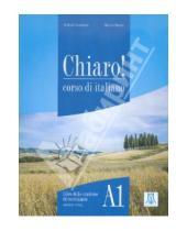 Картинка к книге Beatrice Bergero de, Giulia Savorgnani - Chiaro! Corso di Italiano A1 (+CD)