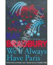Картинка к книге Ray Bradbury - We'll Always Have Paris