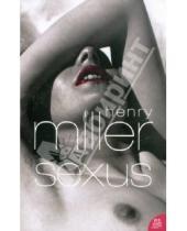 Картинка к книге Henry Miller - Sexus (На английском языке)