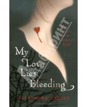 Картинка к книге Alyxandra Harvey - My Love Lies Bleeding