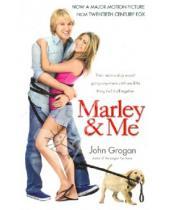 Картинка к книге John Grogan - Marley and Me. Life and Love with the World's Worst Dog