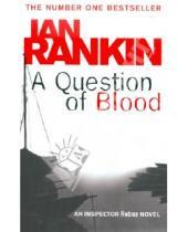 Картинка к книге Ian Rankin - A Question of Blood: An Inspector Rebus Novel