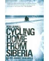 Картинка к книге Rob Lilwall - Cycling Home from Siberia