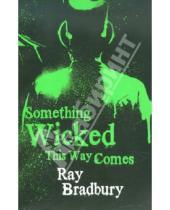 Картинка к книге Ray Bradbury - Something Wicked This Way Comes