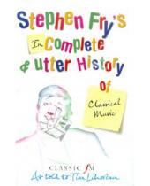 Картинка к книге Stephen Fry - Stephen's Fry Incomplete And Utter History Of Classical music
