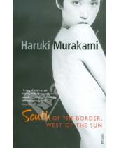 Картинка к книге Haruki Murakami - South Of The Border, West Of The Sun