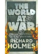 Картинка к книге Richard Holmes - The World at War (на английском языке)