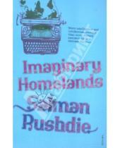 Картинка к книге Salman Rushdie - Imaginary Homelands