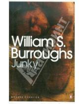 Картинка к книге S. William Burroughs - Junky: The definitive text of 'Junk'