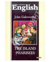 Картинка к книге John Galsworthy - The Island Pharisees