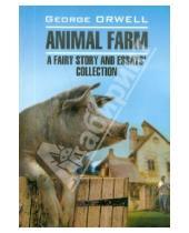 Картинка к книге George Orwell - Animal farm: a fairy story and essay`s collection