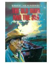 Картинка к книге Ernest Hemingway - The Old Man and The Sea