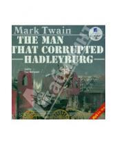 Картинка к книге Марк Твен - Человек, который совратил Гедлиберг. На английском языке (CDmp3)