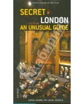 Картинка к книге Rachel Howard Bill, Nash - Secret London. An Unusual Guide