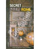 Картинка к книге Local Guides By Local People - Secret Rome