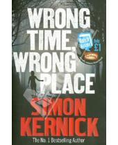Картинка к книге Simon Kernick - Wrong Time, Wrong Place