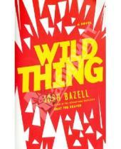 Картинка к книге Josh Bazell - Wild Thing