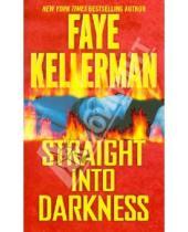 Картинка к книге Faye Kellerman - Straight into Darkness