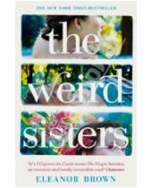 Картинка к книге Eleanor Brown - The Weird Sisters