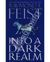 Картинка к книге E. Raymond Feist - Into a Dark Realm. The Darkwar. Book 2