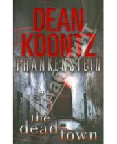 Картинка к книге Dean Koontz - Frankenstein: The Dead Town