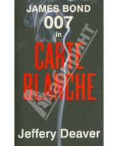 Картинка к книге Jeffery Deaver - Carte Blanche: The James Bond Novel