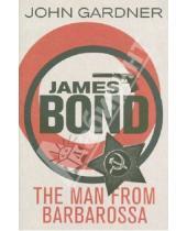 Картинка к книге John Gardner - James Bond. The Man from Barbarossa