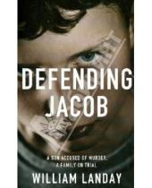 Картинка к книге William Landay - Defending Jacob