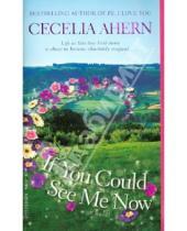 Картинка к книге Cecelia Ahern - If  You Could See Me Now
