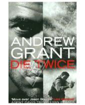 Картинка к книге Andrew Grant - Die Twice