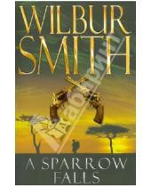 Картинка к книге Wilbur Smith - Sparrow Falls