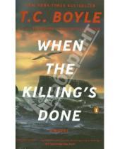 Картинка к книге T.C. Boyle - When the Killing's Done