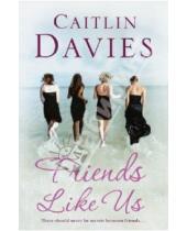 Картинка к книге Caitlin Davies - Friends Like Us